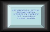 ARCHITEKTURA I SZTUKA  ŚREDNIOWIECZA  W EUROPIE I W POLSCE Cz.1 – architektura  i sztuka romańska