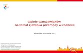 Opinie warszawiaków  na temat zjawiska przemocy w rodzinie Warszawa, październik 2011