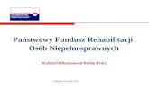 Państwowy Fundusz Rehabilitacji  Osób Niepełnosprawnych Wydział Dofinansowań Rynku Pracy