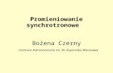 Promieniowanie synchrotronowe Bożena Czerny Centrum Astronomiczne im. M. Kopernika Warszawa