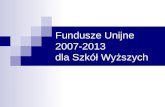 Fundusze Unijne 2007-2013 dla Szkół Wyższych