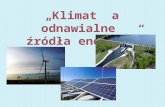 „Klimat  a odnawialne  źródła energii”