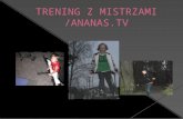 TRENING Z MISTRZAMI /ANANAS.TV