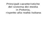Principali caratteristiche  del sistema dei media  in Polonia,  rispetto alla realt à italiana