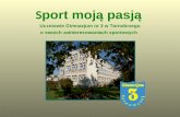 S port moją pasją Uczniowie Gimnazjum nr 3 w Tarnobrzegu o swoich zainteresowaniach sportowych