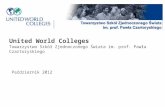 United World Colleges Towarzystwo Szkół Zjednoczonego Świata im. prof. Pawła Czartoryskiego