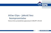 Atlas Gips - jakość bez kompromisów Nowa linia produktów gipsowych GRUPY ATLAS