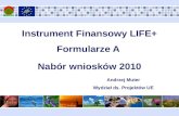 Instrument Finansowy LIFE+ Formularze A  Nabór wniosków 2010