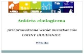 Ankieta ekologiczna  przeprowadzona wśród mieszkańców  GMINY BOGDANIEC  WYNIKI