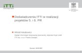 Doświadczenia ITTI w realizacji projektów 5. i 6. PR Witold Hołubowicz