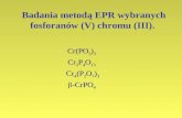 Badania metodą  EPR  wybranych fosforanów (V) ch rom u (III).
