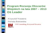 Program Rozwoju Obszarów Wiejskich na lata 2007 – 2013 Oś Leader