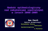 Nadzór epidemiologiczny  nad zakażeniami szpitalnymi  w latach 2008-2009