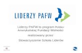 Liderzy PAFW to program  Polsko-Amerykańskiej  Fundacji Wolności  realizowany przez