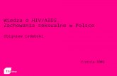 Wiedza o HIV/AIDS.  Zachowania seksualne w Polsce Zbigniew Izdebski