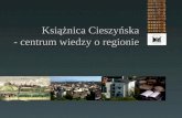 Książnica Cieszyńska - centrum wiedzy o regionie
