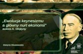 „ Ewolucja keynesizmu  a główny nurt ekonomii” autora A. Wojtyny