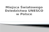 Miejsca Światowego Dziedzictwa UNESCO w Polsce