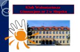 Klub Wolontariusza  Gimnazjum nr 2 w Słupsku