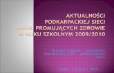 Aktualności  podkarpackiej  sieci   Szkół  Promujących Zdrowie  w  roku szkolnym 2009/2010