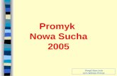 Promyk  Nowa Sucha 2005