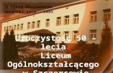Uroczystość  50  –  lecia Liceum Ogólnokształcącego  w  Szczercowie