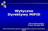 Wytyczne Dyrektywy MiFID Maria Dobrowolska Prezes Zarządu IDM