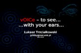 vOICe  – to see…  …with your ears…
