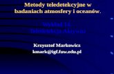 Metody teledetekcyjne w badaniach atmosfery i oceanów . Wykład 14.  Teledetekcja Aktywna
