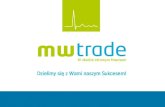 Przedmiot działalności Usługi i produkty MW Trade Etapy rozwoju spółki