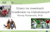Dzieci na rowerkach Dziadkowie na trójkołowcach Randy Rzewnicki, PhD