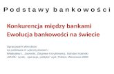 Konkurencja między bankami Ewolucja bankowości na świecie  Opracował  A.Wierzbicki