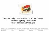 Materiały pochodzą z Platformy Edukacyjnej Portalu  szkolnictwo.pl