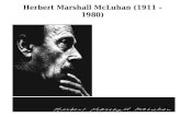 Herbert Marshall McLuhan (1911 – 1980)