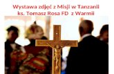 Wystawa zdjęć z Misji w Tanzanii ks. Tomasz Rosa FD  z Warmii