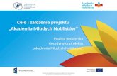 Cele  i założenia  projektu „Akademia  Młodych Noblistów” Paulina  Kędzierska Koordynator projektu