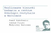 Realizowane kierunki badawcze w centrum Onkologii-Instytucie w Warszawie