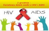 1 grudnia - Światowy dzień walki z HIV i AIDS