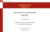 Zarządzanie projektami SIP/GIS  Józef Woźniak Zakład Geodezji i Geoinformatyki
