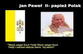 Jan Paweł  II- papież Polak