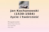 Jan Kochanowski (1530-1584) życie i twórczość