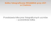 Kółko fotograficzne MIGAWKA przy ZST w Chełmie