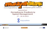 Seminarium  Zarządzanie Prędkością Speed  Management  17 – 18.10.2013