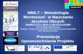 MMLT –  Metodologia  Montessori   w Nauczaniu Języków Obcych  530963-LLP-1-2012-1-GR-KA2-KA2MP