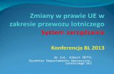 Zmiany w prawie UE w zakresie przewozu lotniczego System zarządzania Konferencja BL 2013