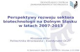 Perspektywy rozwoju sektora biotechnologii na Dolnym Śląsku  w latach 2007-2013