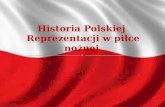 Historia Polskiej  Reprezentacji w piłce nożnej