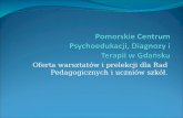 Pomorskie Centrum  P sychoedukacji, Diagnozy i Terapii  w Gdańsku
