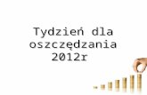 Tydzień dla oszczędzania 2012r.