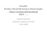 PolUKR Polsko-Ukraiński Korpus Równoległy corpus.domeczek.pl 2004 - …
